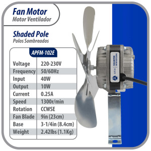 Appli Parts APFM-102E 10W refrigeration condenser and evaporator motor 220V 60Hz 0.35A 1300rpm includes base and 9in aluminum Fan Blade CCW shaft end Universal fit Appli Parts APFM-102E 10W refrigeration condenser and evaporator motor 220V 60Hz 0.35A 1300rpm includes base and 9in aluminum Fan Blade CCW shaft end Universal fit